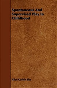 Spontaneous and Supervised Play in Childhood (Paperback)