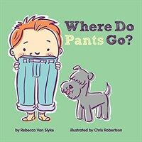 Where Do Pants Go? (Hardcover)