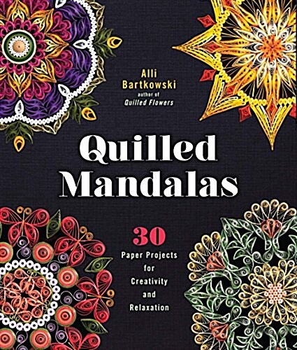 Quilled Mandalas: 30 Paper Projects for Creativity and Relaxation (Paperback)