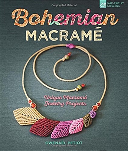 Bohemian Macram? Unique Macram?Jewelry Projects (Paperback)