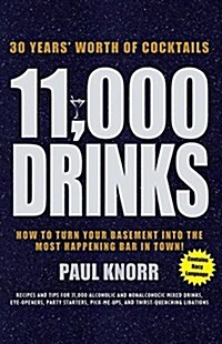 11,000 Drinks: 30 Years Worth of Cocktails (Hardcover)
