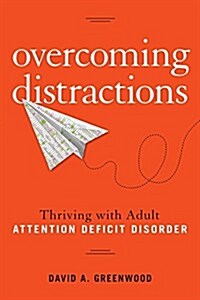 Overcoming Distractions: Thriving with Adult ADD/ADHD (Paperback)