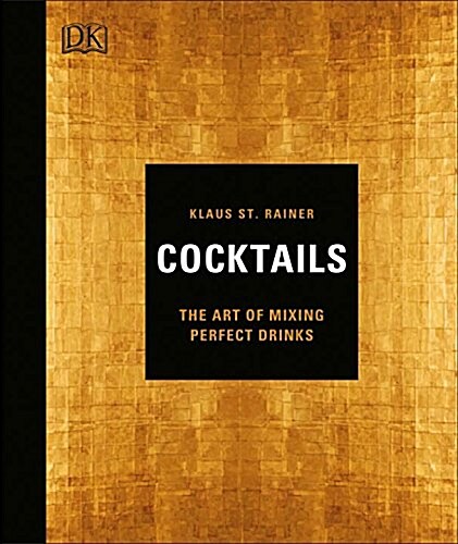 Cocktails: The Art of Mixing Perfect Drinks (Hardcover)