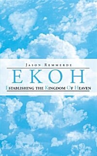 Ekoh Establishing the Kingdom of Heaven (Paperback)