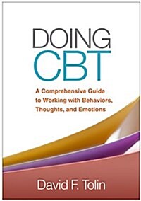 Doing CBT: A Comprehensive Guide to Working with Behaviors, Thoughts, and Emotions (Hardcover)