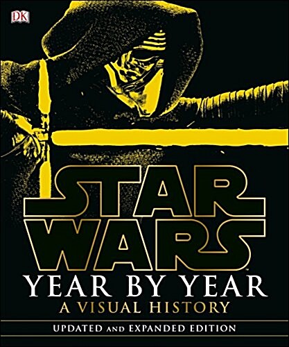 Star Wars Year by Year: A Visual History (Hardcover, Updated)