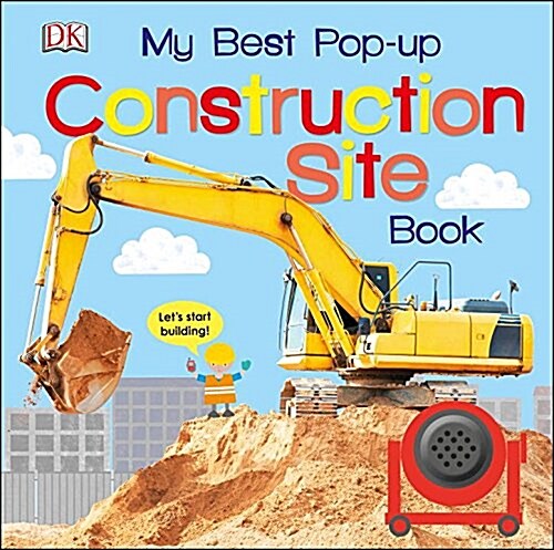 My Best Pop-Up Construction Site Book: Lets Start Building! (Board Books)
