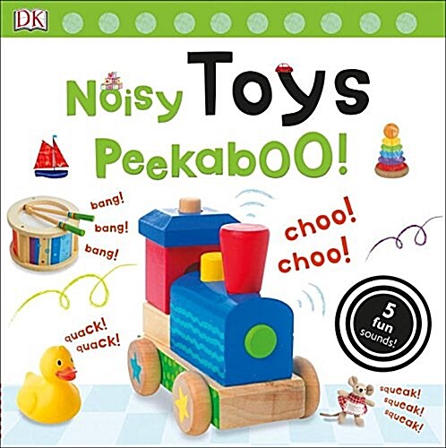 Noisy Toys Peekaboo!: 5 Fun Sounds! (Board Books)