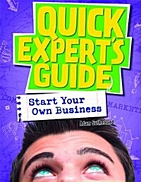 Quick Experts Guide: Start Your Own Business (Paperback)