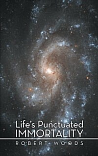 Lifes Punctuated Immortality (Paperback)