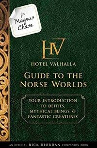 For Magnus Chase: Hotel Valhalla Guide to the Norse Worlds (an Official Rick Riordan Companion Book): Your Introduction to Deities, Mythical Beings, & (Hardcover)