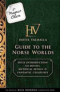 [중고] For Magnus Chase: Hotel Valhalla Guide to the Norse Worlds (an Official Rick Riordan Companion Book): Your Introduction to Deities, Mythical Bein (Hardcover)