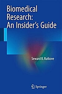 Biomedical Research: An Insiders Guide (Paperback, 2016)