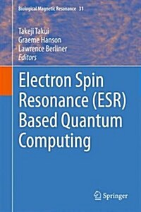 Electron Spin Resonance (Esr) Based Quantum Computing (Hardcover, 2016)