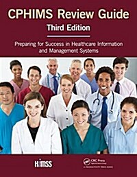 Cphims Review Guide: Preparing for Success in Healthcare Information and Management Systems (Paperback, 3)