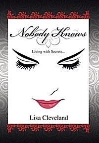 Nobody Knows: Living with Secrets (Hardcover)