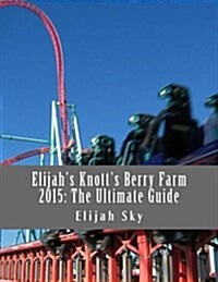 Elijahs Knotts Berry Farm 2015 (Paperback)
