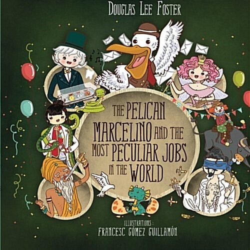 Marcelino the Pelican and the Most Peculiar Jobs in the World (Paperback)