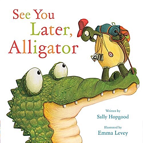 See You Later, Alligator (Hardcover)