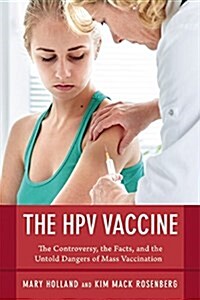 The Hpv Vaccine on Trial: Seeking Justice for a Generation Betrayed (Paperback)