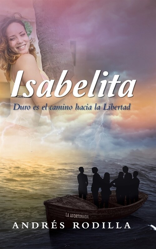 Isabelita: Duro Es El Camino Hacia La Libertad (Hardcover)