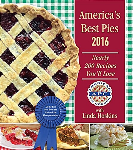 Americas Best Pies 2016-2017: Nearly 200 Recipes Youll Love (Hardcover)