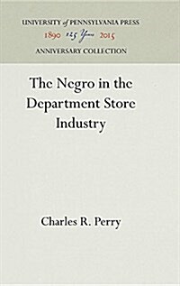 The Negro in the Department Store Industry (Hardcover)