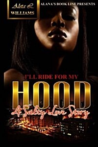 Ill Ride for My Hood: A Salty Love Affair (Paperback)