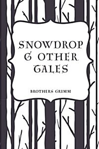 Snowdrop & Other Tales (Paperback)