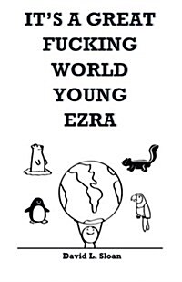 Its a Great Fucking World Young Ezra (Paperback)