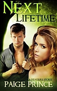 Next Lifetime: A Hunters Novel (Paperback)