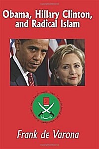 Obama, Hillary Clinton, and Radical Islam (Paperback)