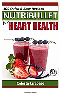 Nutribullet Recipes for Heart Health (Paperback)