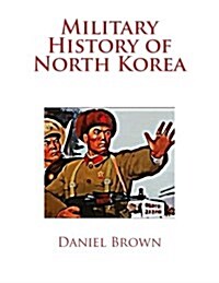 Military History of North Korea (Paperback)