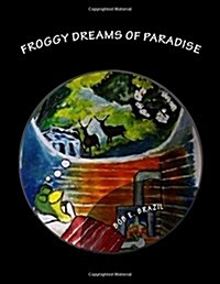 Froggy Dreams of Paradise (Paperback)