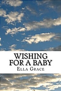 Wishing for a Baby: From Infertility to Natural Pregnancy after Age 40 (Paperback)