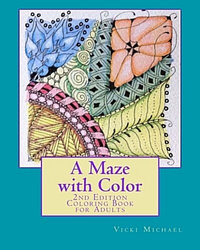 A Maze with Color: 2nd Edition - A Coloring Book for Adults (Paperback)
