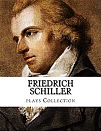 Friedrich Schiller, Plays Collection (Paperback)
