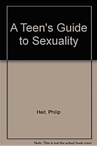 A Teens Guide to Sexuality (Paperback)