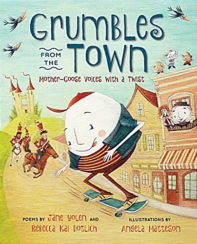 Grumbles from the Town: Mother-Goose Voices with a Twist (Hardcover)