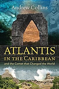 Atlantis in the Caribbean: And the Comet That Changed the World (Paperback, /I>)