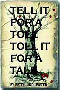 Tell It for a Toll, Toll It for a Tale (Paperback)