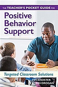 The Teachers Pocket Guide for Positive Behavior Support: Targeted Classroom Solutions (Paperback)