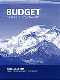 Budget of the United States Government, Fy 2017 (Paperback)