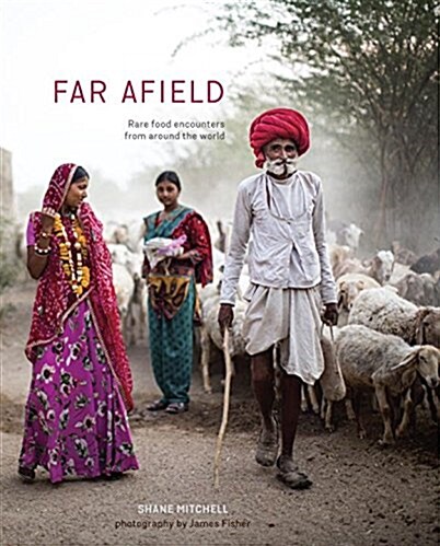 Far Afield: Rare Food Encounters from Around the World (Hardcover)