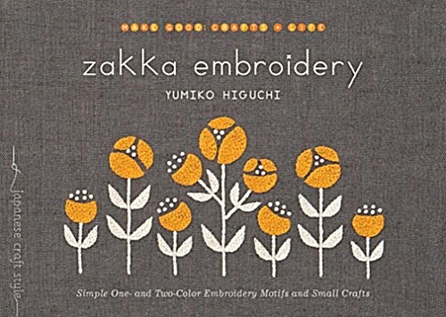 Zakka Embroidery: Simple One- And Two-Color Embroidery Motifs and Small Crafts (Paperback)