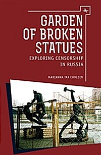 Garden of Broken Statues: Exploring Censorship in Russia (Hardcover)