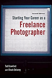 Starting Your Career as a Freelance Photographer (Paperback, 2)
