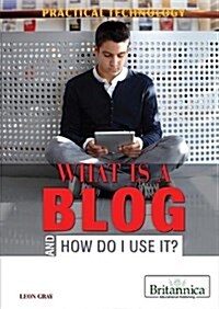 What Is a Blog and How Do I Use It? (Paperback)