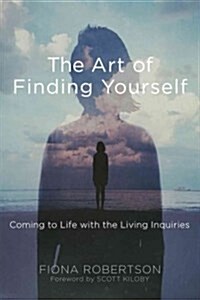 The Art of Finding Yourself: Live Bravely and Awaken to Your True Nature (Paperback)